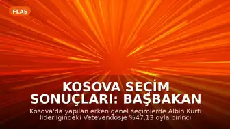 Kosova Seçim Sonuçları: Başbakan Albin Kurti Liderliğindeki Vetevendosje Birinci Parti Oldu