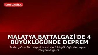Malatya Battalgazi'de 4 büyüklüğünde deprem meydana geldi