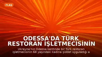 Odessa'da Türk Restoran İşletmecisinin Yaşlı Kadına Şiddet Uyguladığı Görüntüler Tepki Çekti
