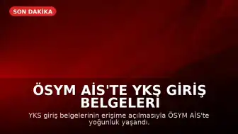 ÖSYM AİS'te YKS Giriş Belgeleri Erişimi Sırasında Yoğunluk Nedeniyle Sorunlar Yaşandı