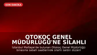 Otokoç Genel Müdürlüğü'ne Silahlı Saldırı Düzenlendi