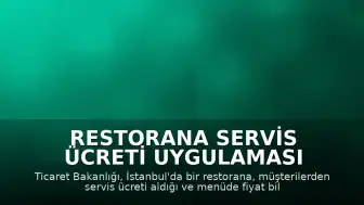 Restorana Servis Ücreti Uygulaması Nedeniyle 274 Bin Lira Ceza Kesildi