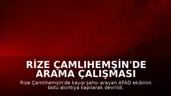 Rize Çamlıhemşin'de Arama Çalışması Sırasında AFAD Görevlisi Hayatını Kaybetti
