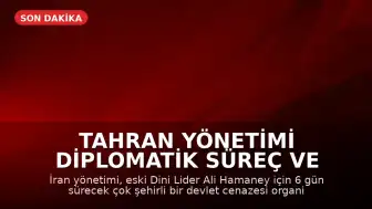 Tahran Yönetimi Diplomatik Süreç ve Devlet Cenazesi Organizasyonunu Eş Zamanlı Yürütüyor