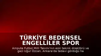 Türkiye Bedensel Engelliler Spor Federasyonu Başkanı Alpaslan Erkoç: "Ampute Futbol Eski A Milli Takımı Antrenörü Uğur Özcan'ın vefatını derin bir üzüntüyle öğrenmiş bulunuyoruz."