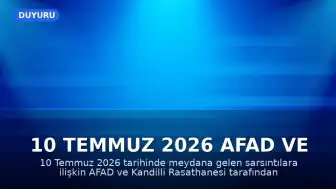 10 Temmuz 2026 AFAD ve Kandilli Son Depremler Verileri