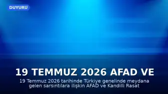 19 Temmuz 2026 AFAD ve Kandilli Verilerine Göre Son Depremler