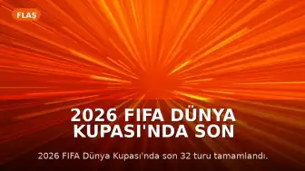 2026 FIFA Dünya Kupası'nda Son 16 Turu Eşleşmeleri Netleşti