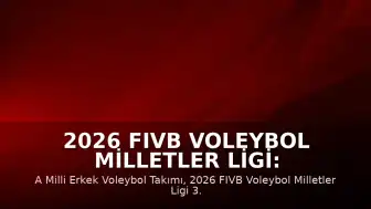 2026 FIVB Voleybol Milletler Ligi: Türkiye, Sırbistan'ı 3-0 Mağlup Etti