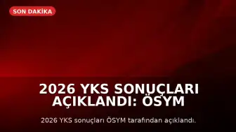 2026 YKS Sonuçları Açıklandı: ÖSYM AİS Üzerinden Sorgulama Ekranı ve Tercih Takvimi