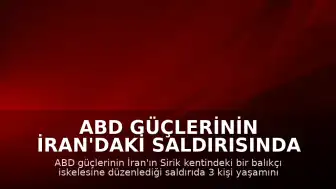 ABD Güçlerinin İran'daki Saldırısında Balıkçı İskelesi Hedef Alındı: 3 Ölü, 15 Yaralı