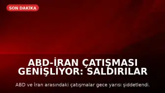 ABD-İran Çatışması Genişliyor: Saldırılar Tahran ve Semnan'a Ulaştı