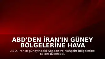 ABD'den İran'ın Güney Bölgelerine Hava Saldırıları Düzenlendi