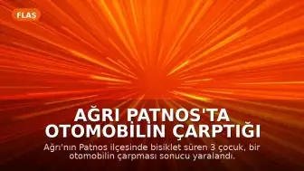 Ağrı Patnos'ta otomobilin çarptığı bisikletli 3 çocuk yaralandı