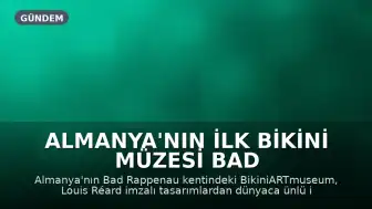 Almanya'nın İlk Bikini Müzesi Bad Rappenau'da Sergileniyor