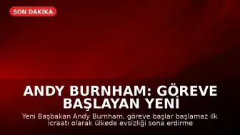 Andy Burnham: Göreve Başlayan Yeni Başbakanın İlk Vaadi Evsizliği Sonlandırmak