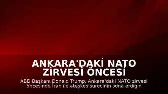 Ankara'daki NATO Zirvesi Öncesi Trump'tan Sert Açıklamalar: "İran ile ateşkes bitti, artık anlaşmak istemiyorum"