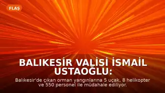 Balıkesir Valisi İsmail Ustaoğlu: "Vatandaşlarımız merak etmesinler, devletimiz yanlarındadır"