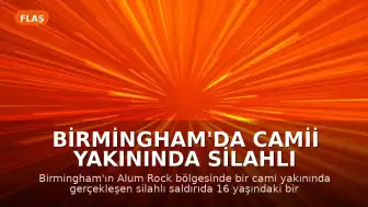 Birmingham'da Camii Yakınında Silahlı Saldırı: 16 Yaşındaki Genç Ağır Yaralandı