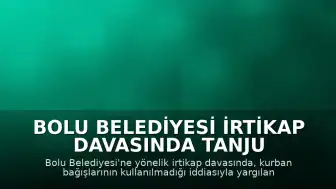 Bolu Belediyesi İrtikap Davasında Tanju Özcan'ın Savunması: "Kurban bağışı toplama yetkisi yok"