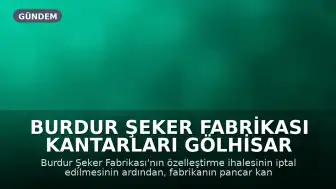 Burdur Şeker Fabrikası Kantarları Gölhisar Belediyesi'ne Kiraya Verildi