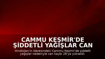 Cammu Keşmir'de Şiddetli Yağışlar Can Kaybını 26'ya Çıkardı