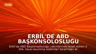 Erbil'de ABD Başkonsolosluğu Yakınlarında İHA'lar Etkisiz Hale Getirildi