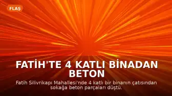 Fatih'te 4 Katlı Binadan Beton Parçaları Düştü: 2 Kişi Son Anda Kurtuldu