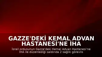 Gazze'deki Kemal Advan Hastanesi'ne İHA ile Saldırı Düzenlendi: 2 Sağlık Görevlisi Yaralandı