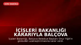 İçişleri Bakanlığı Kararıyla Balçova Belediye Başkanı Onur Yiğit Görevden Uzaklaştırıldı