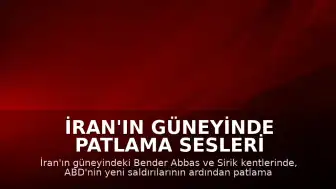 İran'ın Güneyinde Patlama Sesleri Duyuldu