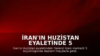 İran'ın Huzistan Eyaletinde 5 Büyüklüğünde Deprem Meydana Geldi