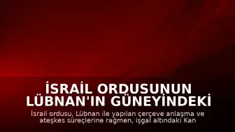 İsrail Ordusunun Lübnan'ın Güneyindeki İşgal Altındaki Kantara Beldesinde Evleri Yaktığı Bildirildi