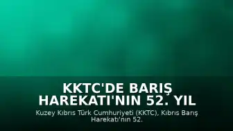 KKTC'de Barış Harekatı'nın 52. Yıl Dönümü Coşkuyla Kutlanacak