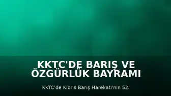 KKTC'de Barış ve Özgürlük Bayramı Törenleri Başladı