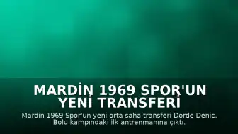 Mardin 1969 Spor'un Yeni Transferi Dorde Denic İlk Antrenmanına Çıktı