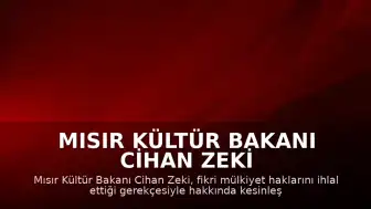 Mısır Kültür Bakanı Cihan Zeki Fikri Mülkiyet Davası Sonrası İstifa Etti