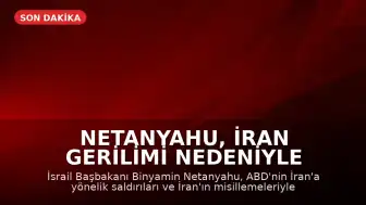 Netanyahu, İran Gerilimi Nedeniyle Güvenlik Kabinesi'ni Toplama Kararı Aldı