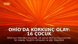 Ohio'da Korkunç Olay: 16 Çocuk Dört Yıl Boyunca Tek Bir Odada Hapsedildi