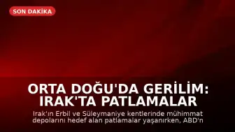 Orta Doğu'da Gerilim: Irak'ta Patlamalar ve ABD'den İran'a Yeni Saldırılar