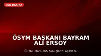 ÖSYM Başkanı Bayram Ali Ersoy YKS Sonuçlarının Açıklandığını Duyurdu