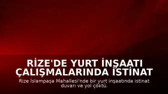 Rize'de Yurt İnşaatı Çalışmalarında İstinat Duvarı ve Yol Çöktü: 3 Bina Tahliye Edildi