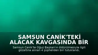 Samsun Canik'teki Alacak Kavgasında Bir Tutuklama