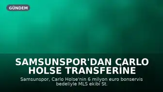 Samsunspor'dan Carlo Holse Transferine İlişkin Açıklama: Yıldız Oyuncunun Yeni Takımı Belli Oldu