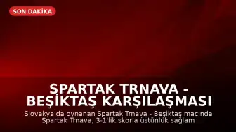 Spartak Trnava - Beşiktaş Karşılaşması Hakkında Bilgiler