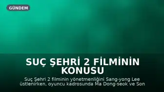 Suç Şehri 2 Filminin Konusu ve Oyuncu Kadrosu Hakkında Bilgiler