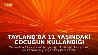 Tayland'da 11 Yaşındaki Çocuğun Kullandığı Araç Keşişlere Çarptı: 8 Ölü