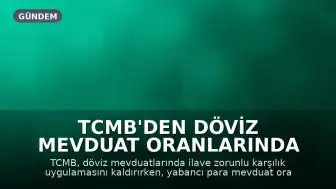 TCMB'den Döviz Mevduat Oranlarında İki Farklı Düzenleme
