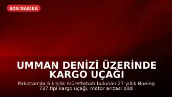 Umman Denizi Üzerinde Kargo Uçağı Kayboldu: 5 Mürettebat Aranıyor