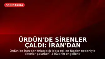 Ürdün'de Sirenler Çaldı: İran'dan Fırlatılan Füzeler Engellendi